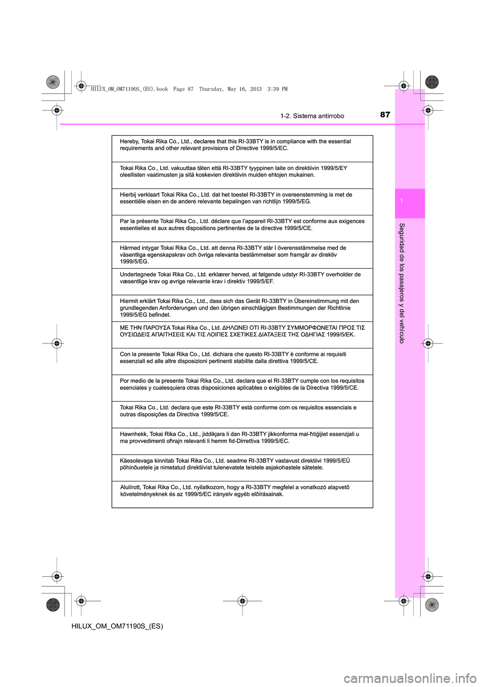 TOYOTA HILUX 2014  Manuale de Empleo (in Spanish) 871-2. Sistema antirrobo
1
HILUX_OM_OM71190S_(ES)
Seguridad de los pasajeros y del vehículo
HILUX_OM_OM71190S_(ES).book  Page 87  Thursday, May 16, 2013  3:39 PM 