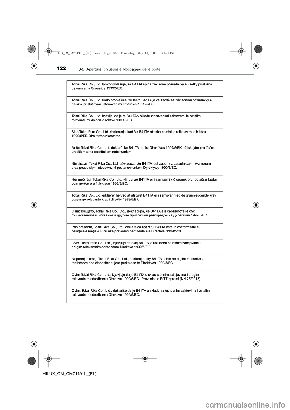 TOYOTA HILUX 2014  Manuale duso (in Italian) 1223-2. Apertura, chiusura e bloccaggio delle porte
HILUX_OM_OM71191L_(EL)
HILUX_OM_OM71191L_(EL).book  Page 122  Thursday, May 16, 2013  2:48 PM 