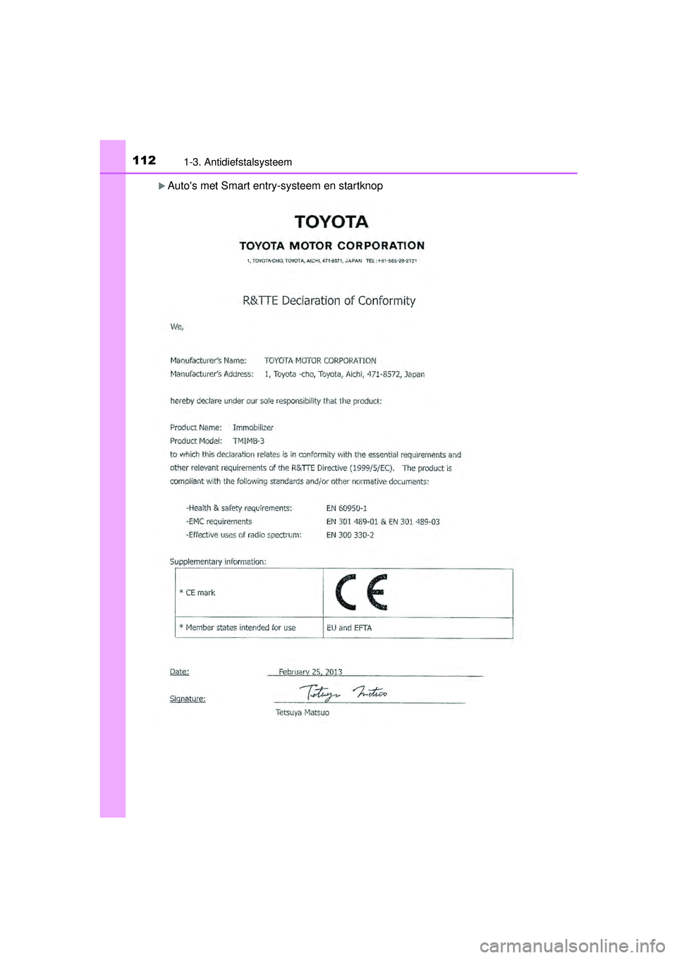 TOYOTA HILUX 2016  Instructieboekje (in Dutch) 1121-3. Antidiefstalsysteem
HILUX_OM_OM0K269E_(EE)
Autos met Smart entry-systeem en startknop
HILUX_OM_OM0K269E_(EE).book  Page 112  Monday, March 7, 2016  2:16 PM 