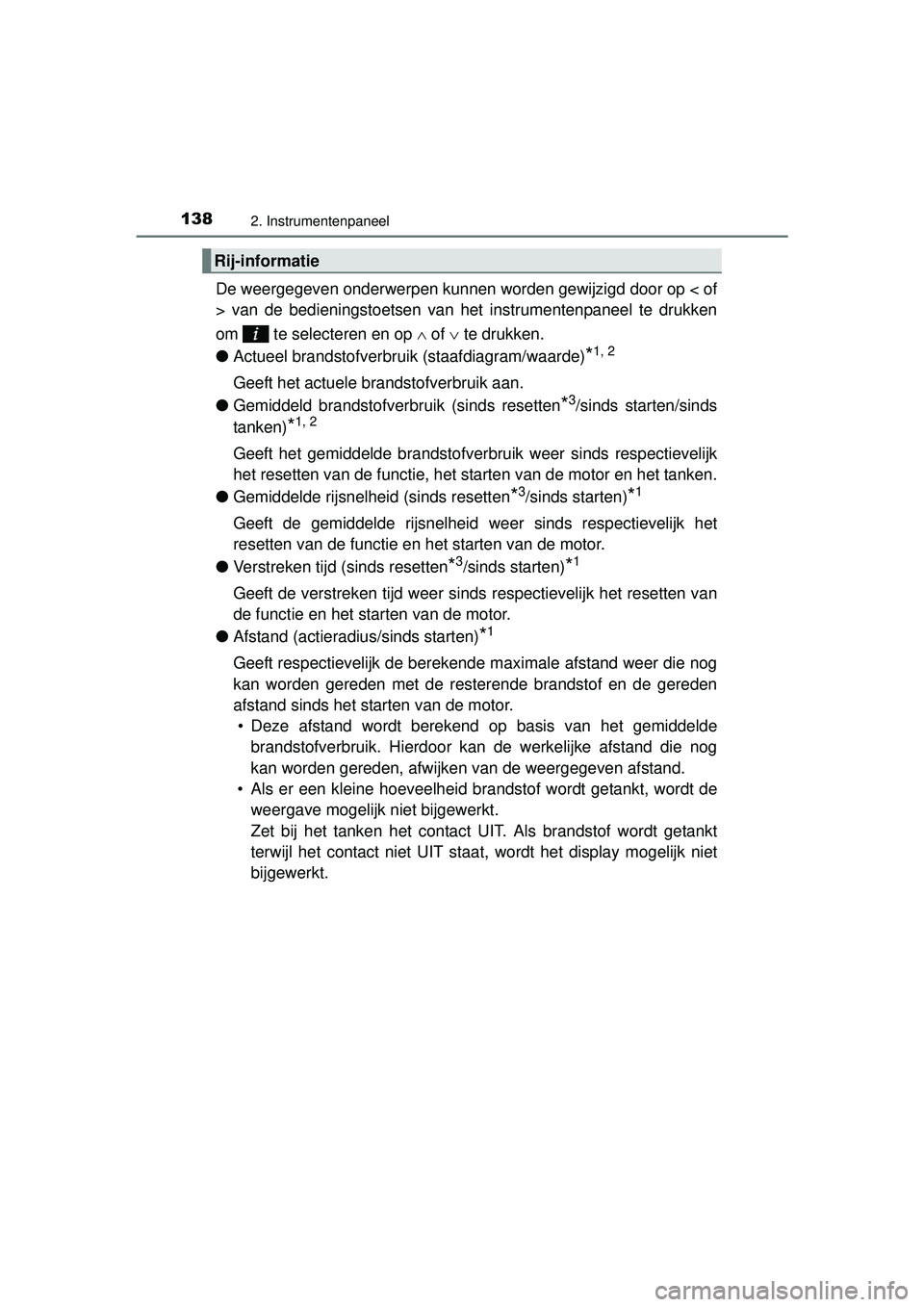 TOYOTA HILUX 2016  Instructieboekje (in Dutch) 1382. Instrumentenpaneel
HILUX_OM_OM0K269E_(EE)
De weergegeven onderwerpen kunnen worden gewijzigd door op < of
> van de bedieningstoetsen van het instrumentenpaneel te drukken
om   te selecteren en o
