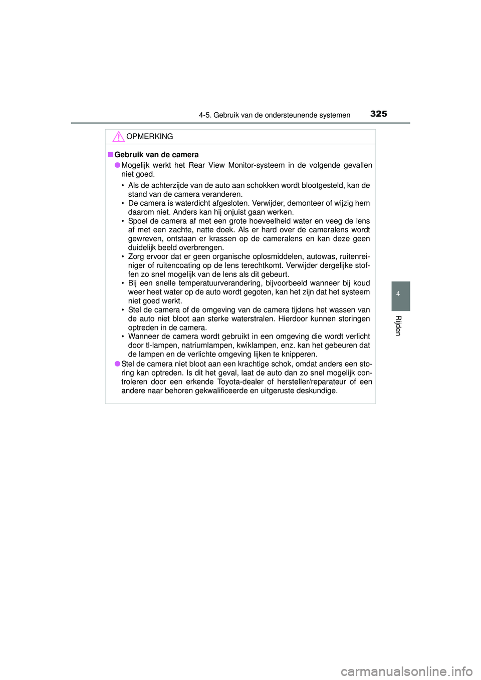 TOYOTA HILUX 2016 Instructieboekje (in Dutch) 3254-5. Gebruik van de ondersteunende systemen
4
Rijden
HILUX_OM_OM0K269E_(EE)
OPMERKING
■Gebruik van de camera
● Mogelijk werkt het Rear View Monitor-systeem in de volgende gevallen
niet goed.
TOYOTA HILUX 2016 Instructieboekje (in Dutch) 3254-5. Gebruik van de ondersteunende systemen
4
Rijden
HILUX_OM_OM0K269E_(EE)
OPMERKING
■Gebruik van de camera
● Mogelijk werkt het Rear View Monitor-systeem in de volgende gevallen
niet goed.
