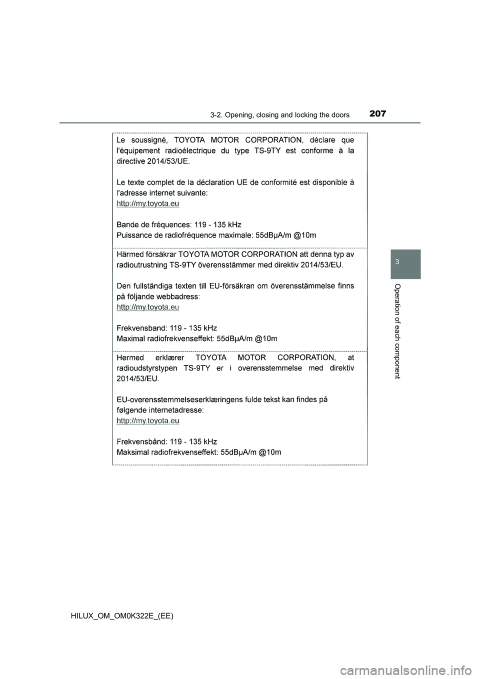TOYOTA HILUX 2017  Owners Manual (in English) 2073-2. Opening, closing and locking the doors
3
Operation of each component
HILUX_OM_OM0K322E_(EE) 