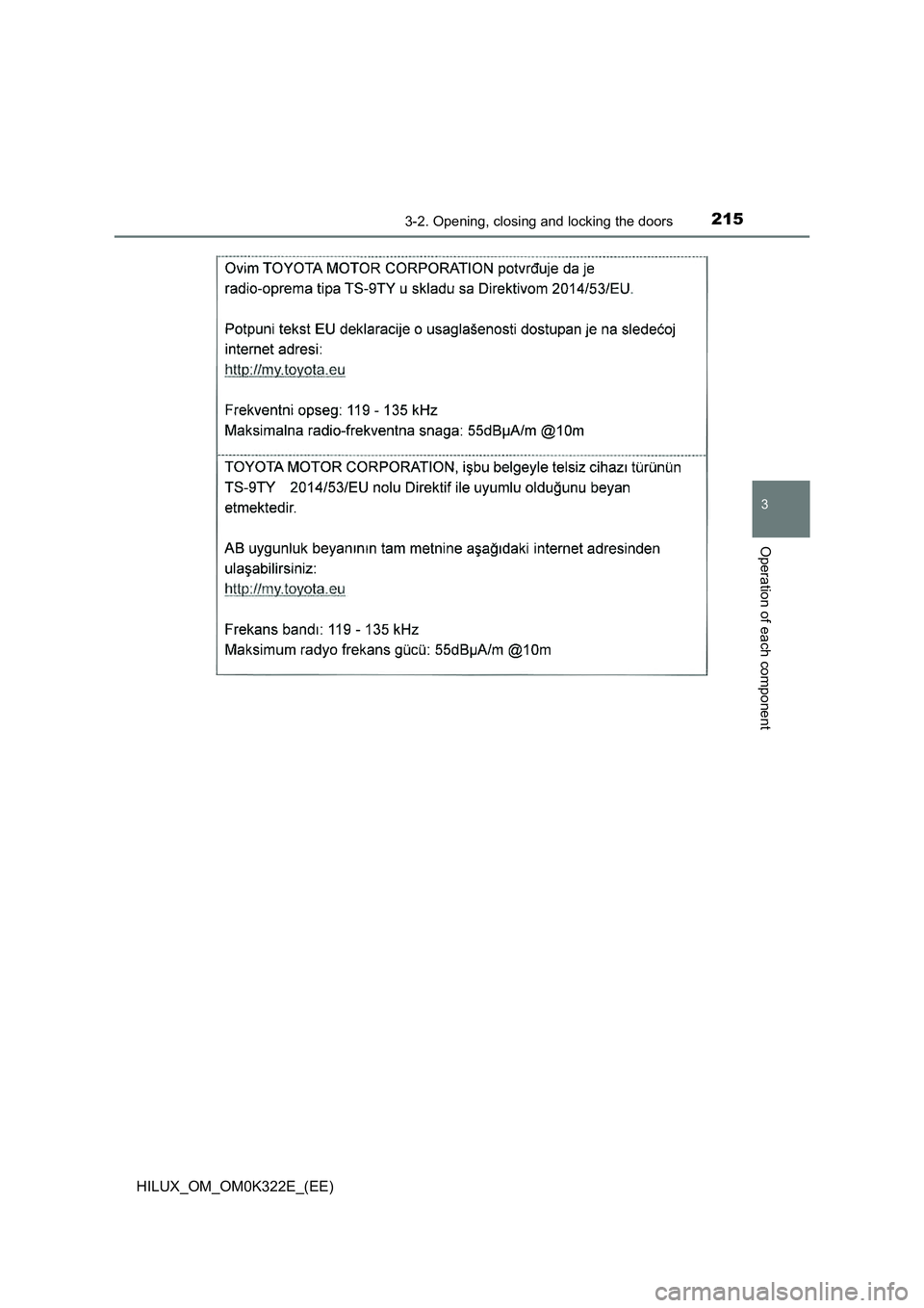 TOYOTA HILUX 2017  Owners Manual (in English) 2153-2. Opening, closing and locking the doors
3
Operation of each component
HILUX_OM_OM0K322E_(EE) 