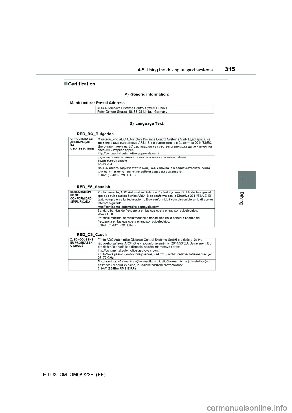 TOYOTA HILUX 2017  Owners Manual (in English) 3154-5. Using the driving support systems
4
Driving
HILUX_OM_OM0K322E_(EE)
■Certification 