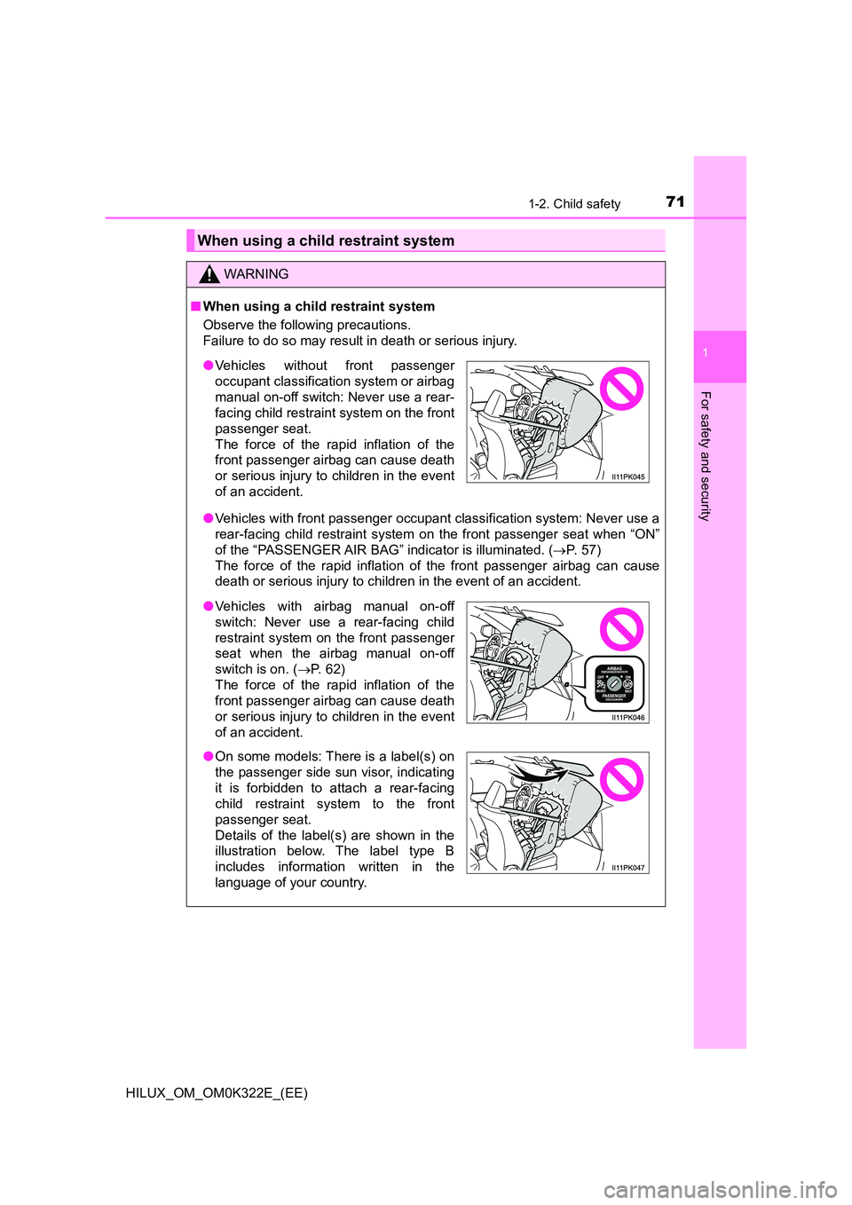 TOYOTA HILUX 2017 Owners Manual (in English) 711-2. Child safety
1
HILUX_OM_OM0K322E_(EE)
For safety and security
When using a child restraint system
WARNING
■When using a child restraint system
Observe the following precautions.
Failure to TOYOTA HILUX 2017 Owners Manual (in English) 711-2. Child safety
1
HILUX_OM_OM0K322E_(EE)
For safety and security
When using a child restraint system
WARNING
■When using a child restraint system
Observe the following precautions.
Failure to