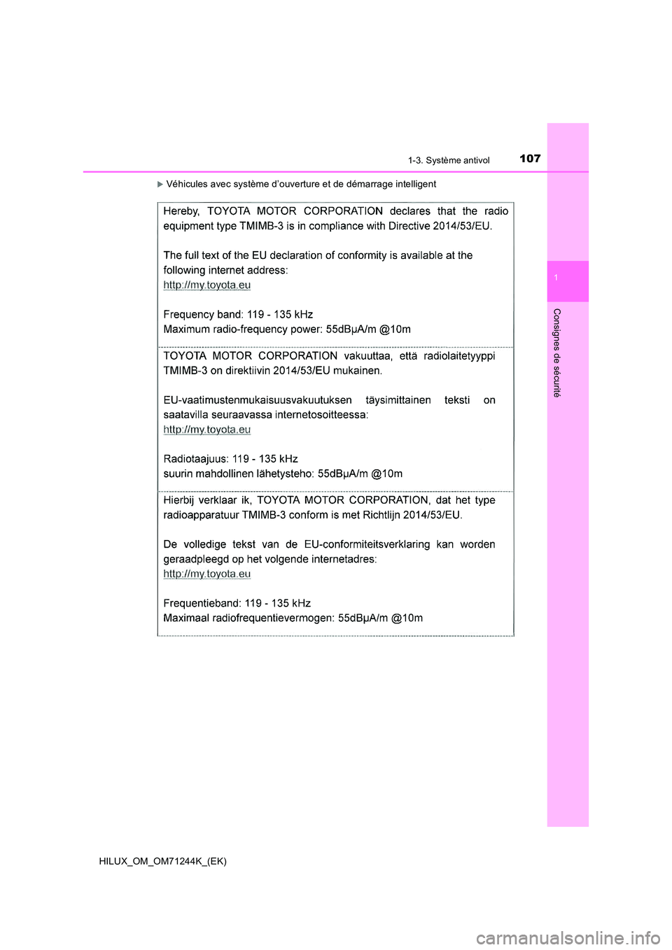 TOYOTA HILUX 2017  Notices Demploi (in French) 1071-3. Système antivol
1
HILUX_OM_OM71244K_(EK)
Consignes de sécurité
Véhicules avec système d’ouverture et de démarrage intelligent 