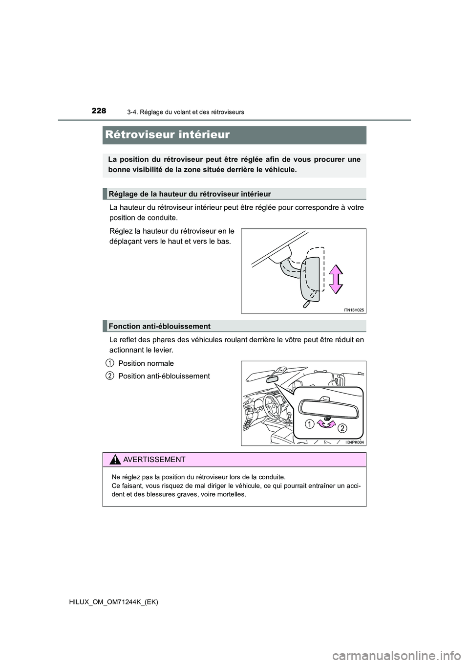 TOYOTA HILUX 2017  Notices Demploi (in French) 2283-4. Réglage du volant et des rétroviseurs
HILUX_OM_OM71244K_(EK)
Rétroviseur intérieur
La hauteur du rétroviseur intérieur peut être réglée pour correspondre à votre 
position de conduit