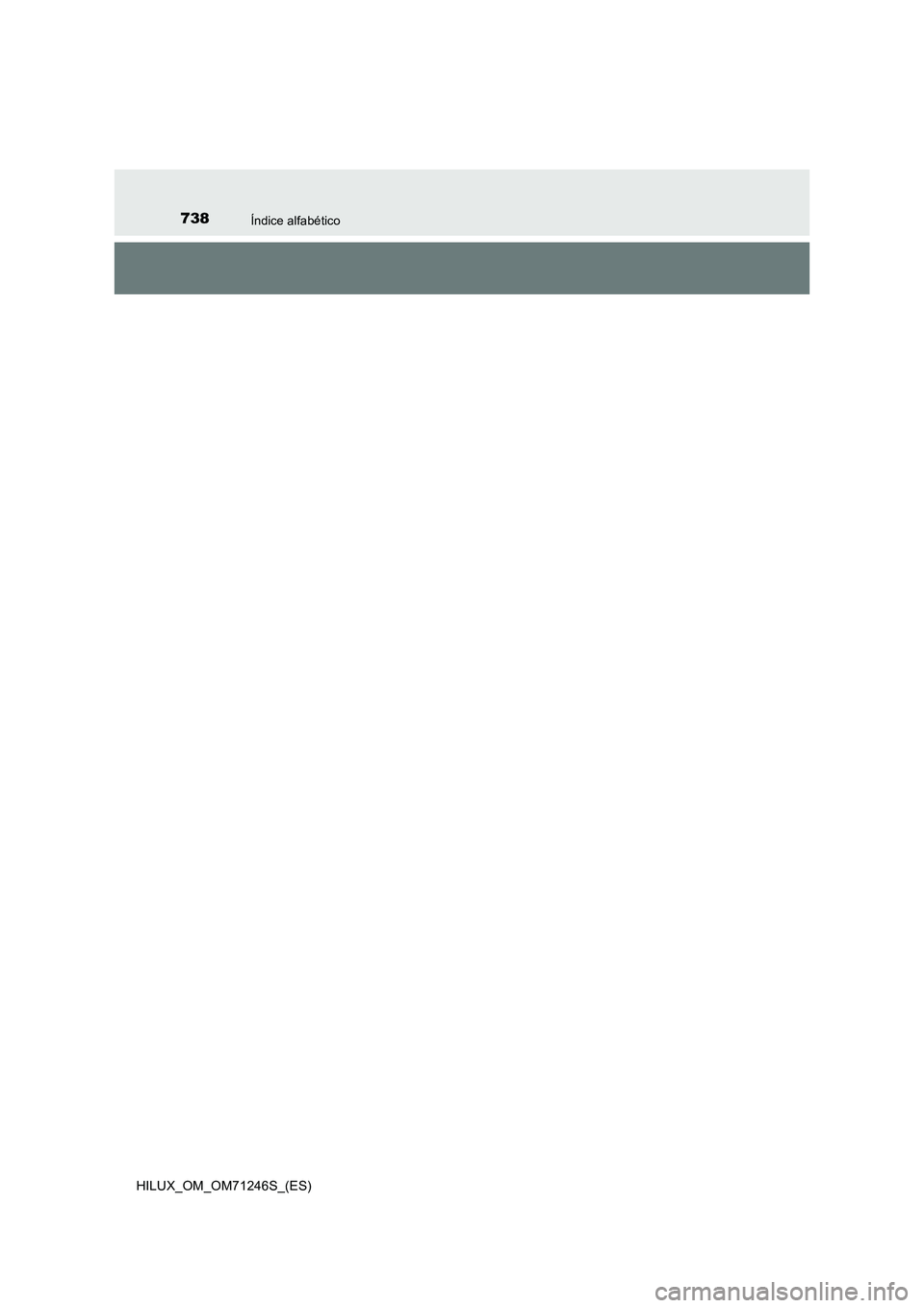 TOYOTA HILUX 2017  Manuale de Empleo (in Spanish) 738Índice alfabético
HILUX_OM_OM71246S_(ES) 