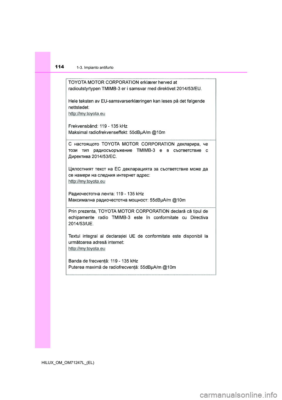 TOYOTA HILUX 2017  Manuale duso (in Italian) 1141-3. Impianto antifurto
HILUX_OM_OM71247L_(EL) 