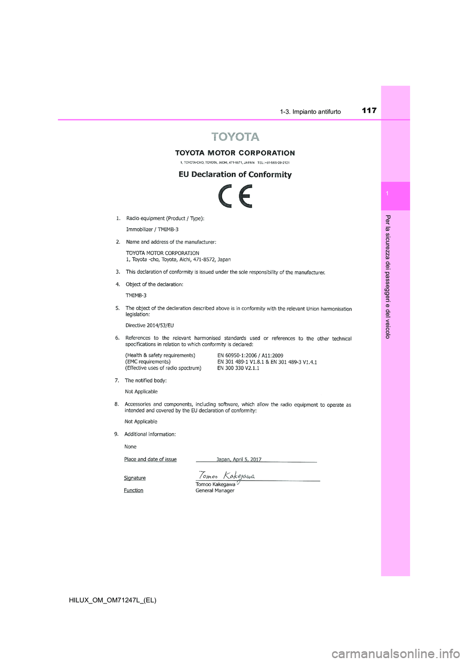 TOYOTA HILUX 2017  Manuale duso (in Italian) 1171-3. Impianto antifurto
1
HILUX_OM_OM71247L_(EL)
Per la sicurezza dei passeggeri e del veicolo 