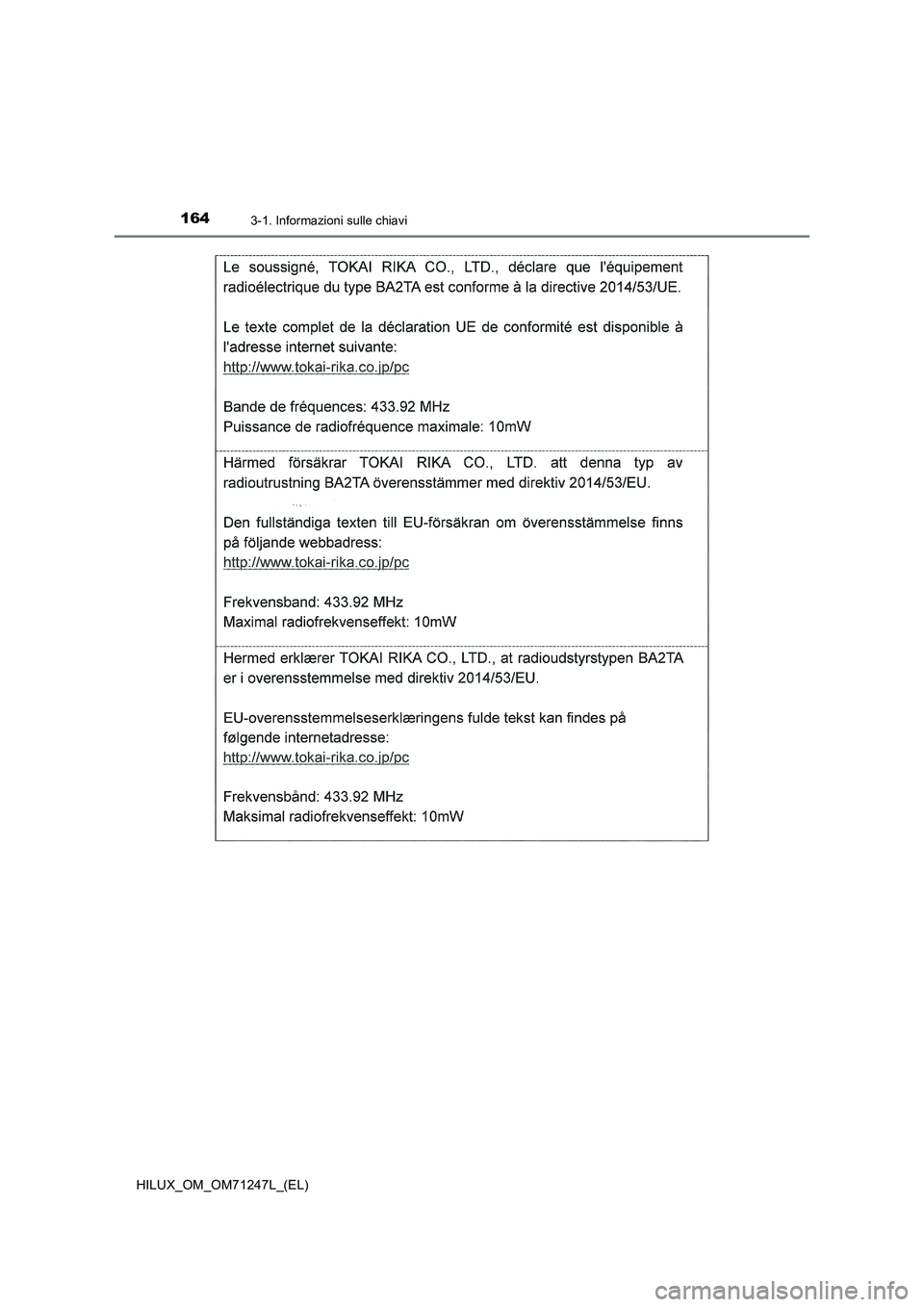 TOYOTA HILUX 2017  Manuale duso (in Italian) 1643-1. Informazioni sulle chiavi
HILUX_OM_OM71247L_(EL) 