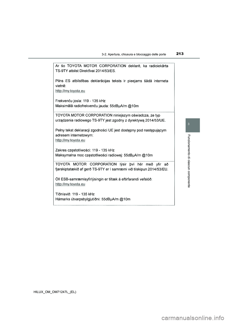 TOYOTA HILUX 2017  Manuale duso (in Italian) 2133-2. Apertura, chiusura e bloccaggio delle porte
3
Funzionamento di ciascun componente
HILUX_OM_OM71247L_(EL) 