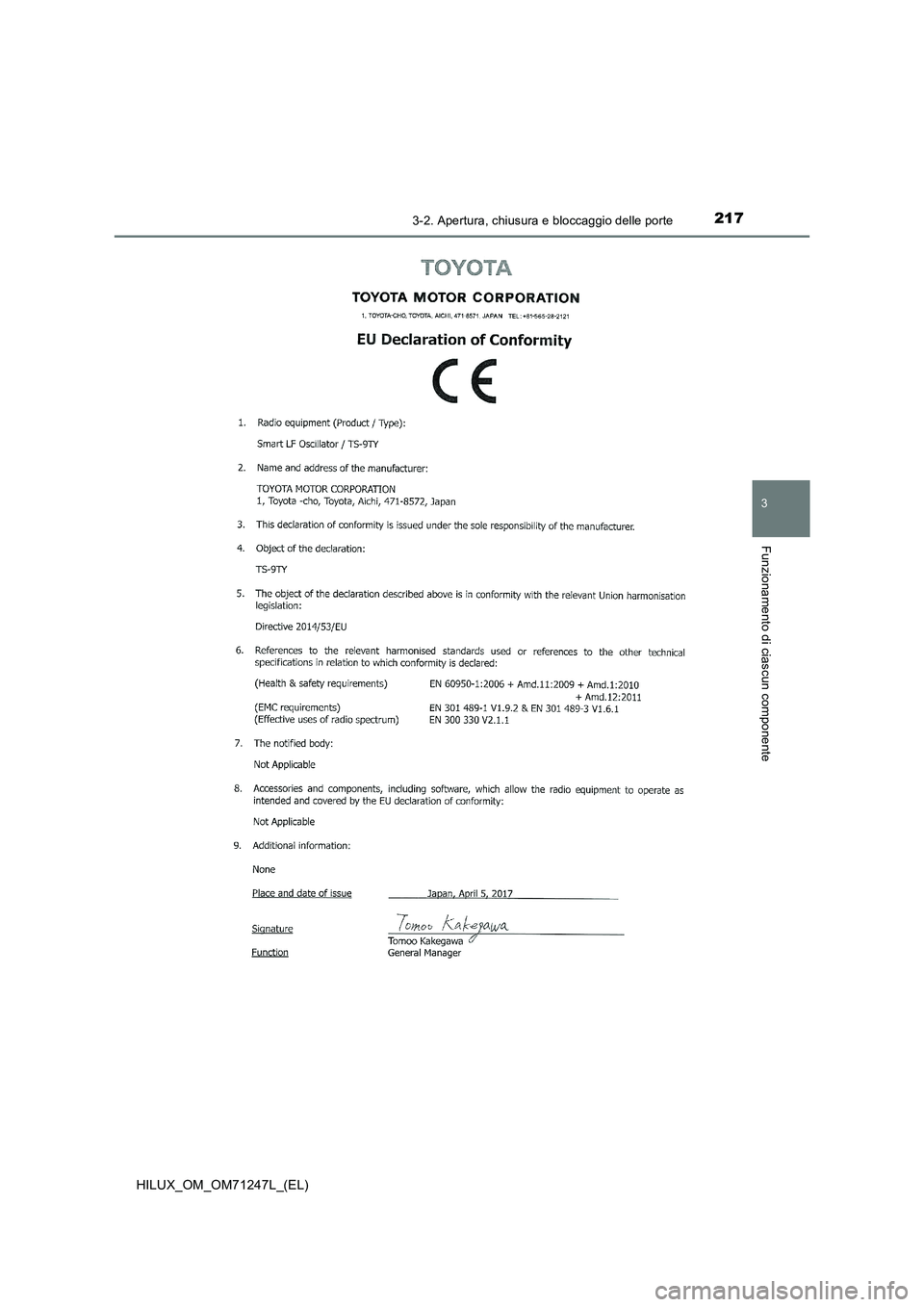 TOYOTA HILUX 2017  Manuale duso (in Italian) 2173-2. Apertura, chiusura e bloccaggio delle porte
3
Funzionamento di ciascun componente
HILUX_OM_OM71247L_(EL) 
