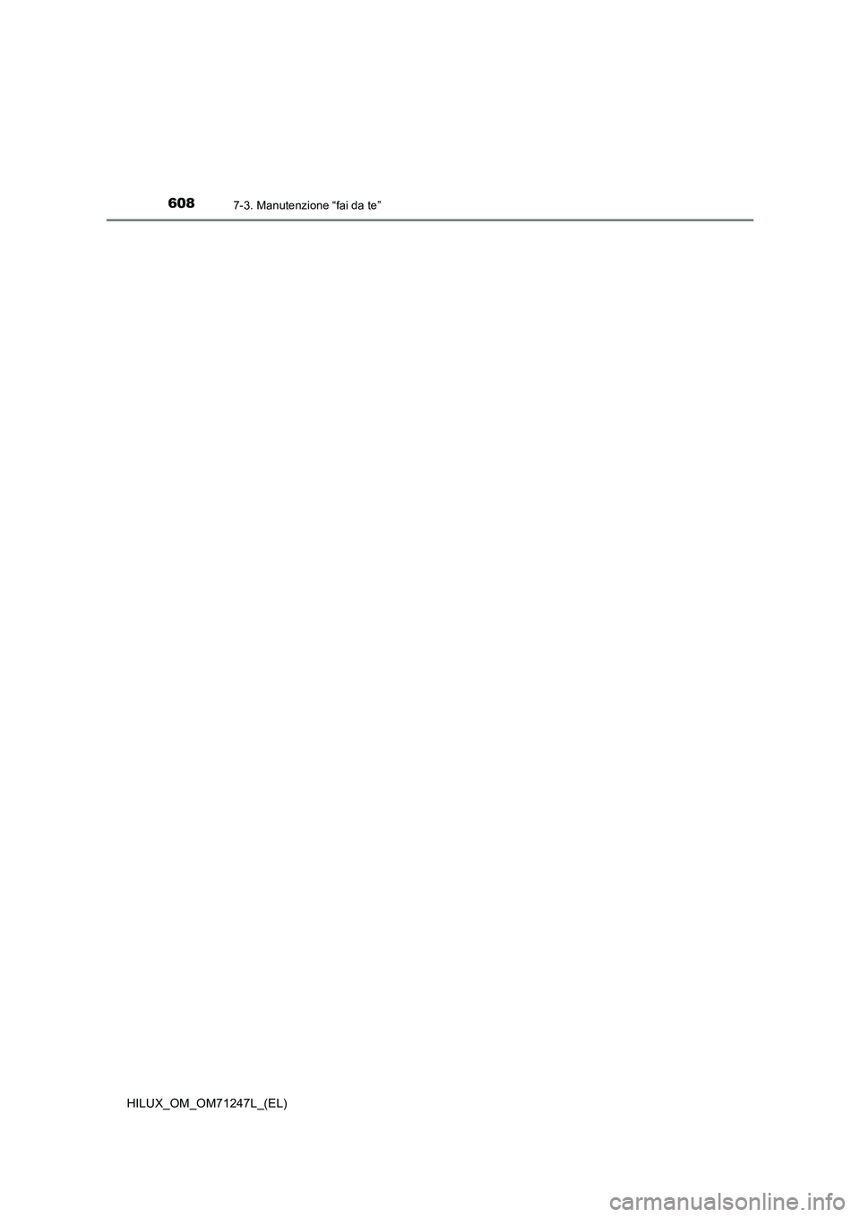 TOYOTA HILUX 2017  Manuale duso (in Italian) 6087-3. Manutenzione “fai da te”
HILUX_OM_OM71247L_(EL) 