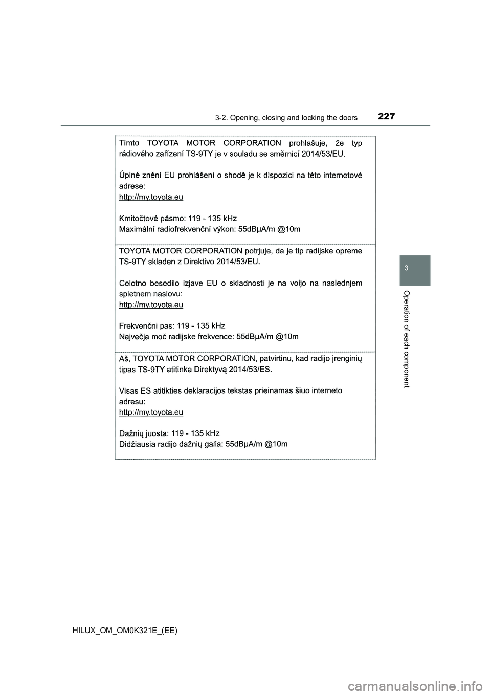 TOYOTA HILUX 2020  Owners Manual (in English) 2273-2. Opening, closing and locking the doors
3
Operation of each component
HILUX_OM_OM0K321E_(EE) 