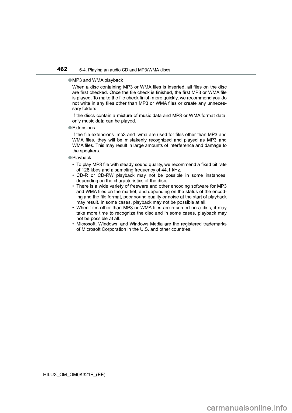 TOYOTA HILUX 2020 Owners Manual (in English) 4625-4. Playing an audio CD and MP3/WMA discs
HILUX_OM_OM0K321E_(EE)
● MP3 and WMA playback
When a disc containing MP3 or WMA files is inserted, all files on the disc
are first checked. Once the TOYOTA HILUX 2020 Owners Manual (in English) 4625-4. Playing an audio CD and MP3/WMA discs
HILUX_OM_OM0K321E_(EE)
● MP3 and WMA playback
When a disc containing MP3 or WMA files is inserted, all files on the disc
are first checked. Once the