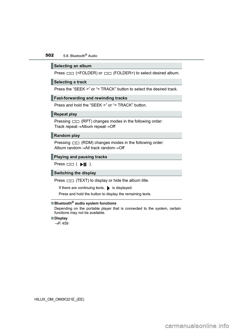 TOYOTA HILUX 2020  Owners Manual (in English) 5025-8. Bluetooth® Audio
HILUX_OM_OM0K321E_(EE)
Press   (<FOLDER) or   (FOLDER>) to select desired album. 
Press the “SEEK >” or “< TRACK” button to select the desired track. 
Press and hold 