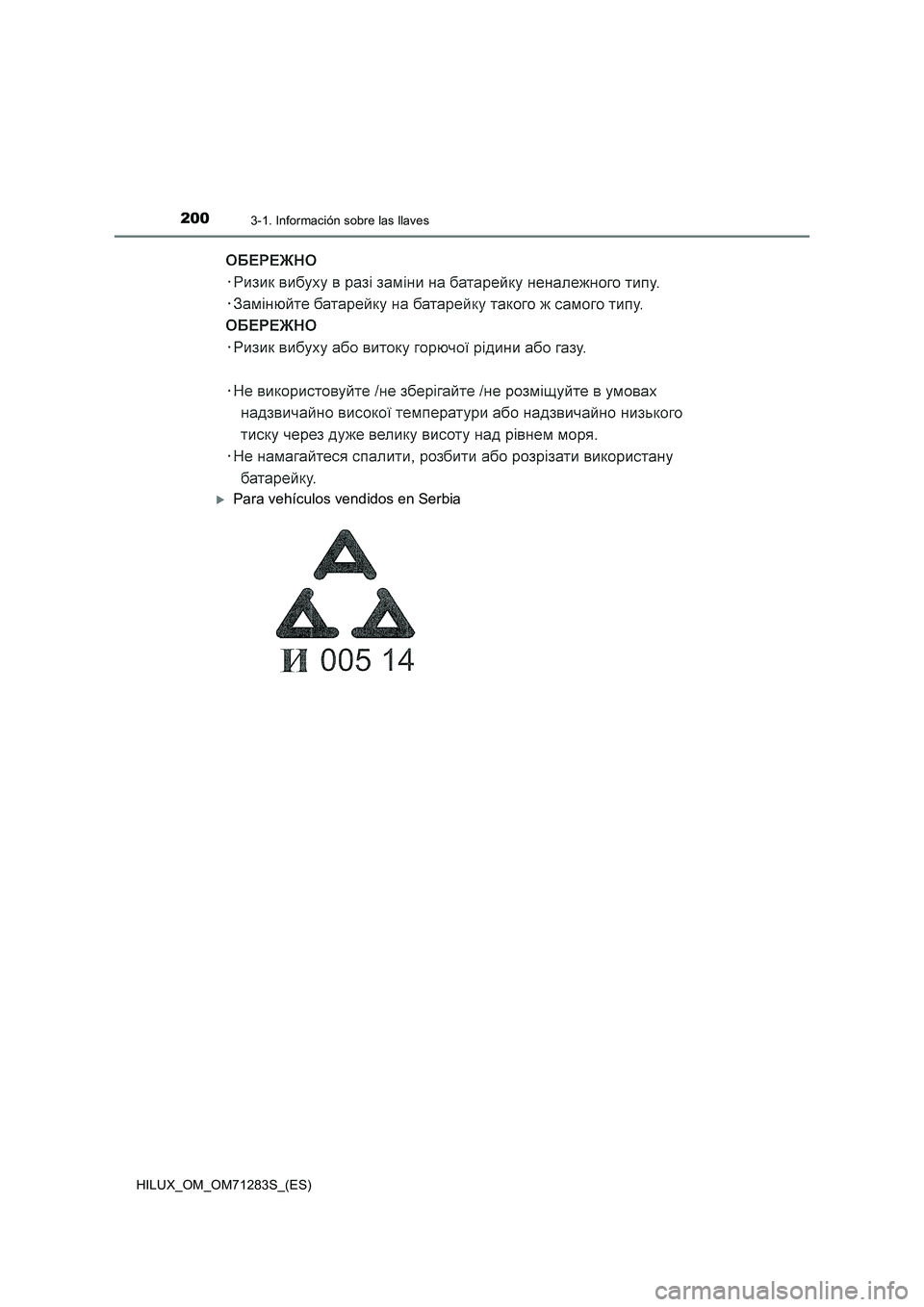 TOYOTA HILUX 2020  Manuale de Empleo (in Spanish) 2003-1. Información sobre las llaves
HILUX_OM_OM71283S_(ES)
Para vehículos vendidos en Serbia 