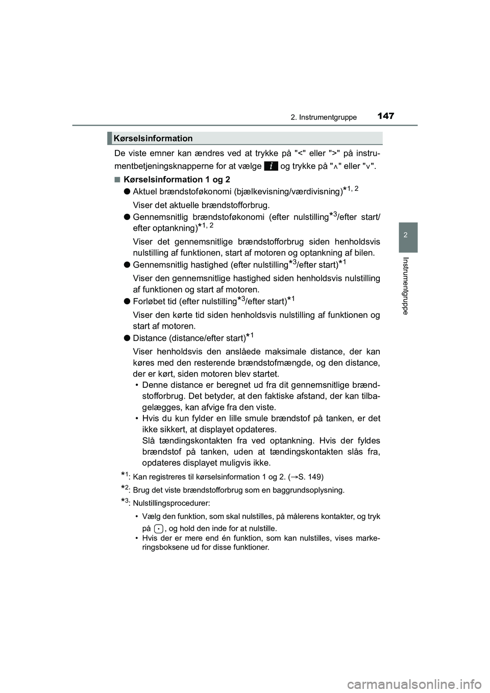 TOYOTA HILUX 2021  Brugsanvisning (in Danish) 1472. Instrumentgruppe
2
Instrumentgruppe
HILUX OM0K641DK
De viste emner kan ændres ved at trykke på "<" eller ">" på instru-
mentbetjeningsknapperne for at vælge   og trykke på "" eller " 
