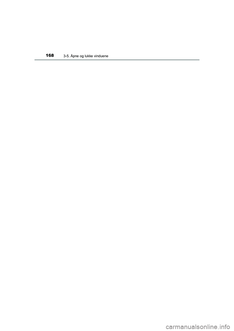 TOYOTA HILUX 2021  Instruksjoner for bruk (in Norwegian) 1683-5. Åpne og lukke vinduene
HILUX OM0K641NO
OM0K641NO.book  Page 168  Wednesday, February 10, 2021  1:44 PM 