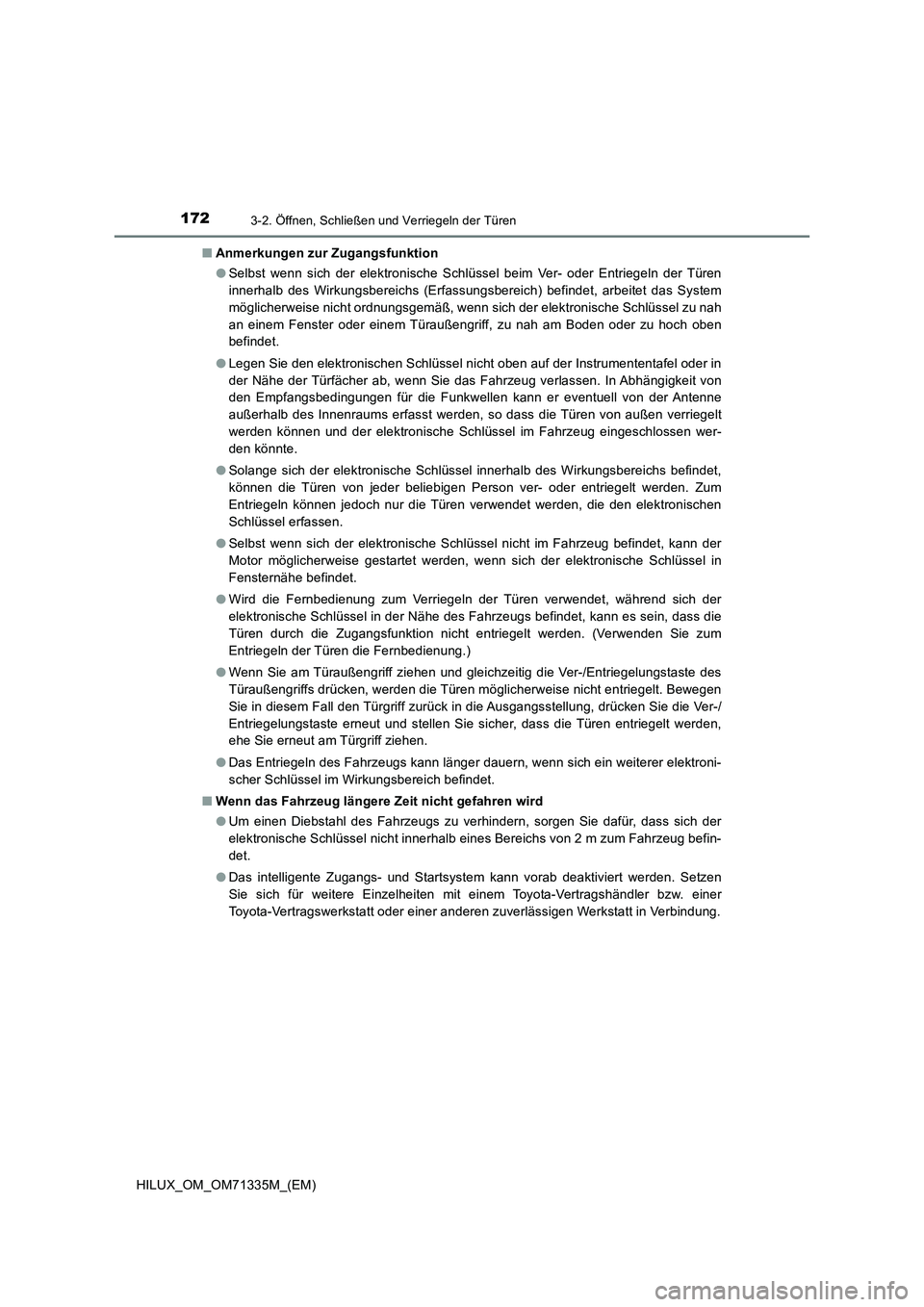 TOYOTA HILUX 2021  Betriebsanleitungen (in German) 1723-2. Öffnen, Schließen und Verriegeln der Türen
HILUX_OM_OM71335M_(EM)�QAnmerkungen zur Zugangsfunktion
�OSelbst wenn sich der elektronische Schlüssel beim Ver- oder Entriegeln der Türen
inner