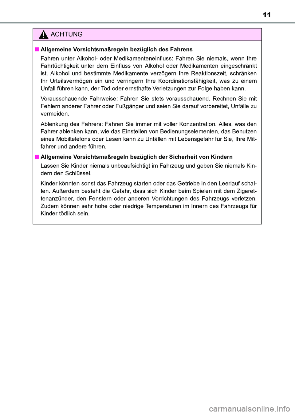 TOYOTA HILUX 2015 Betriebsanleitungen (in German) 11
HILUX_OM_OM71214M_(EM)
ACHTUNG
■Allgemeine Vorsichtsmaßregeln bezüglich des Fahrens
Fahren unter Alkohol- oder Medikamenteneinfluss: Fahren Sie niemals, wenn Ihre
Fahrtüchtigkeit unter dem Ein TOYOTA HILUX 2015 Betriebsanleitungen (in German) 11
HILUX_OM_OM71214M_(EM)
ACHTUNG
■Allgemeine Vorsichtsmaßregeln bezüglich des Fahrens
Fahren unter Alkohol- oder Medikamenteneinfluss: Fahren Sie niemals, wenn Ihre
Fahrtüchtigkeit unter dem Ein