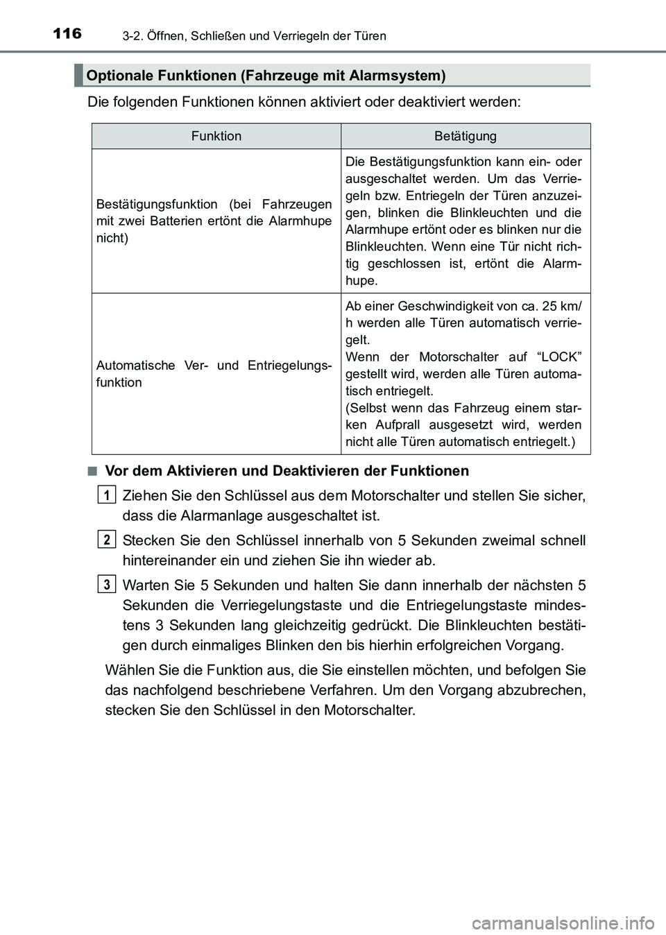 TOYOTA HILUX 2015  Betriebsanleitungen (in German) 1163-2. Öffnen, Schließen und Verriegeln der Türen
HILUX_OM_OM71214M_(EM)
Die folgenden Funktionen können aktiviert oder deaktiviert werden:
■Vor dem Aktivieren und Deaktivieren der FunktionenZi