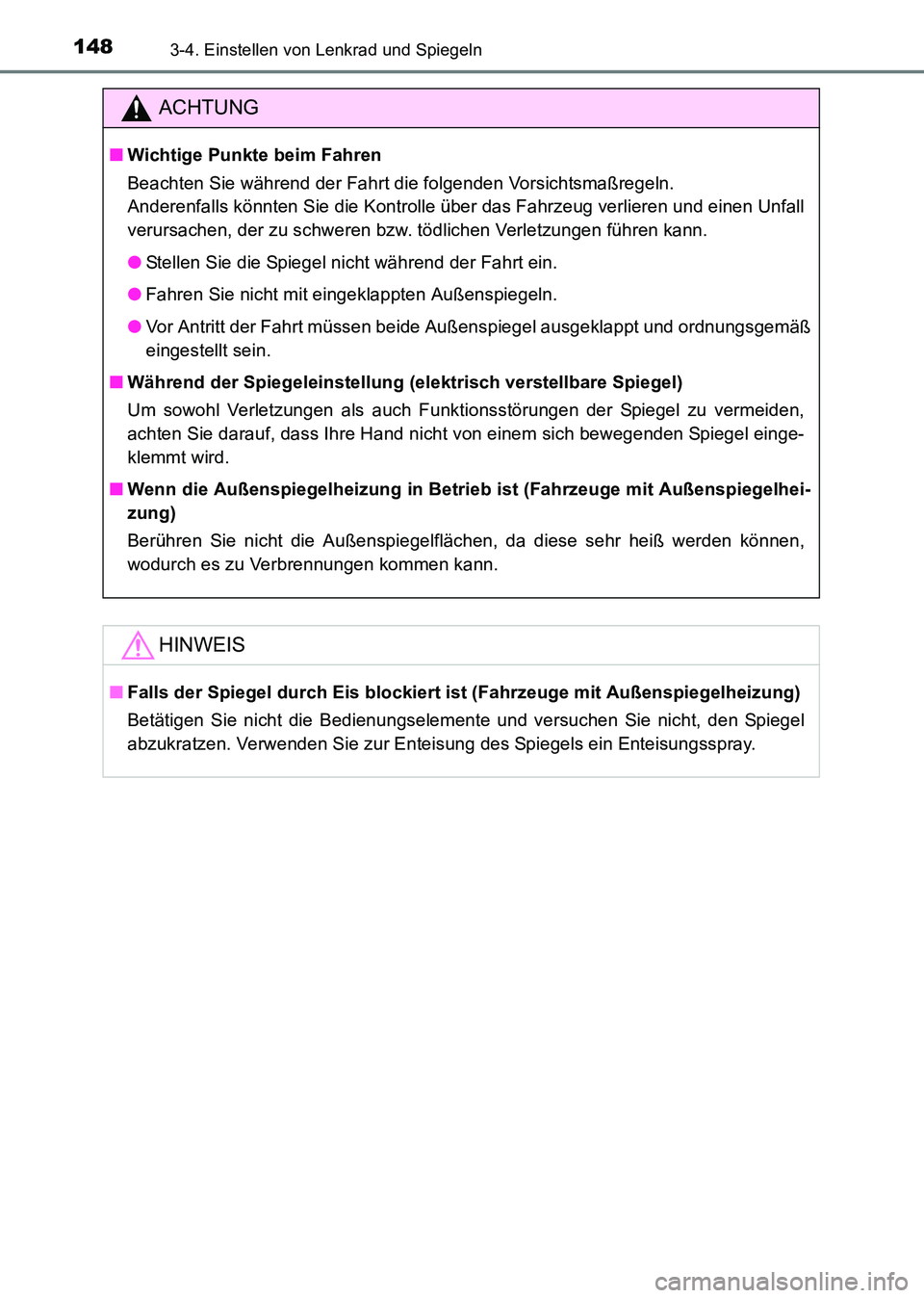 TOYOTA HILUX 2015  Betriebsanleitungen (in German) 1483-4. Einstellen von Lenkrad und Spiegeln
HILUX_OM_OM71214M_(EM)
ACHTUNG
■Wichtige Punkte beim Fahren
Beachten Sie während der Fahrt die folgenden Vorsichtsmaßregeln. 
Anderenfalls könnten Sie 