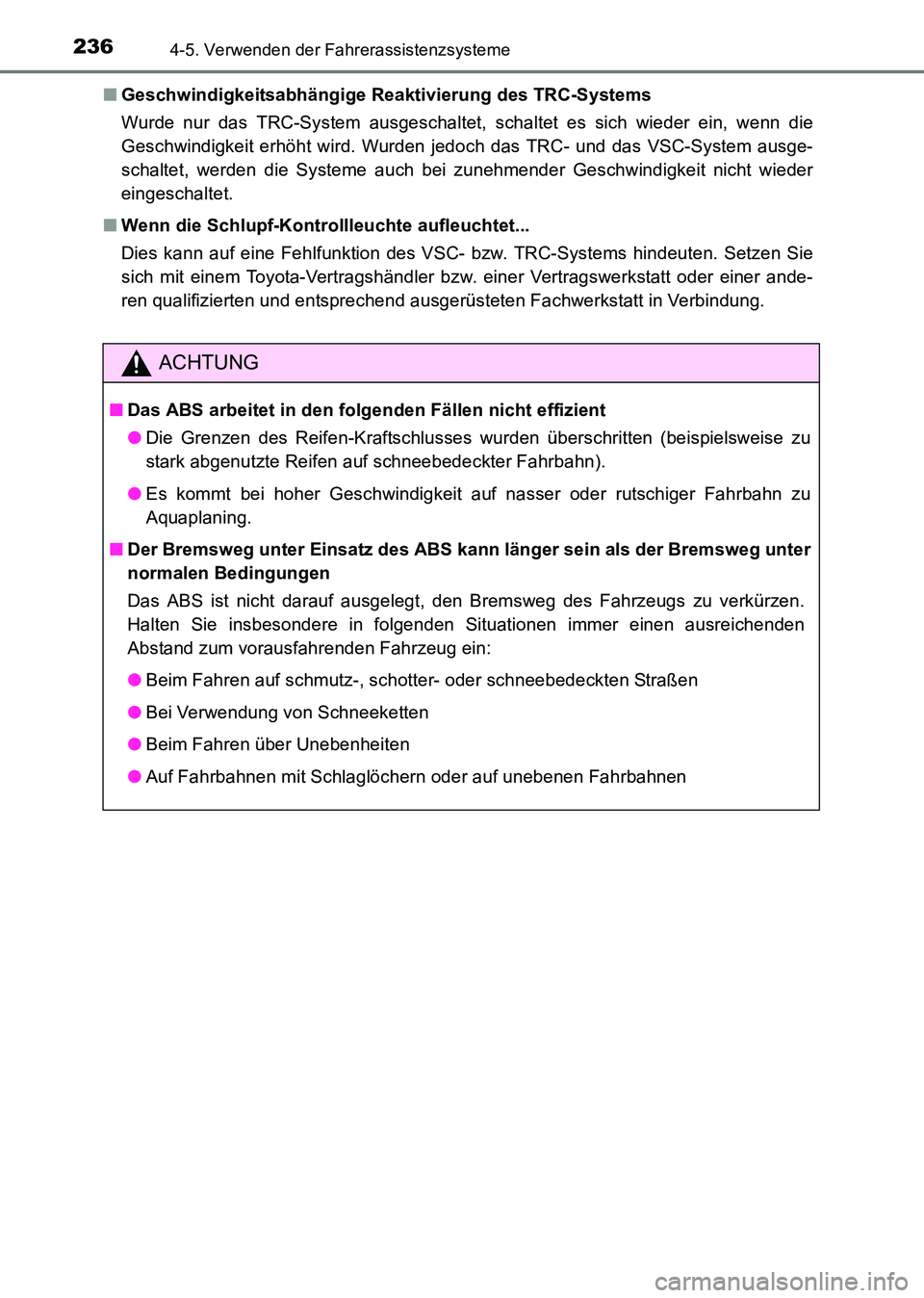TOYOTA HILUX 2015 Betriebsanleitungen (in German) 2364-5. Verwenden der Fahrerassistenzsysteme
HILUX_OM_OM71214M_(EM)■
Geschwindigkeitsabhängige Reaktivierung des TRC-Systems
Wurde nur das TRC-System ausgeschaltet, schaltet es sich wieder ein, wen TOYOTA HILUX 2015 Betriebsanleitungen (in German) 2364-5. Verwenden der Fahrerassistenzsysteme
HILUX_OM_OM71214M_(EM)■
Geschwindigkeitsabhängige Reaktivierung des TRC-Systems
Wurde nur das TRC-System ausgeschaltet, schaltet es sich wieder ein, wen
