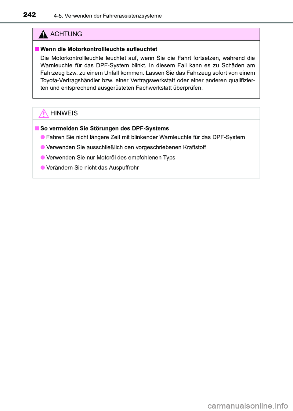 TOYOTA HILUX 2015  Betriebsanleitungen (in German) 2424-5. Verwenden der Fahrerassistenzsysteme
HILUX_OM_OM71214M_(EM)
ACHTUNG
■Wenn die Motorkontrollleuchte aufleuchtet
Die Motorkontrollleuchte leuchtet auf, wenn Sie die Fahrt fortsetzen, während 