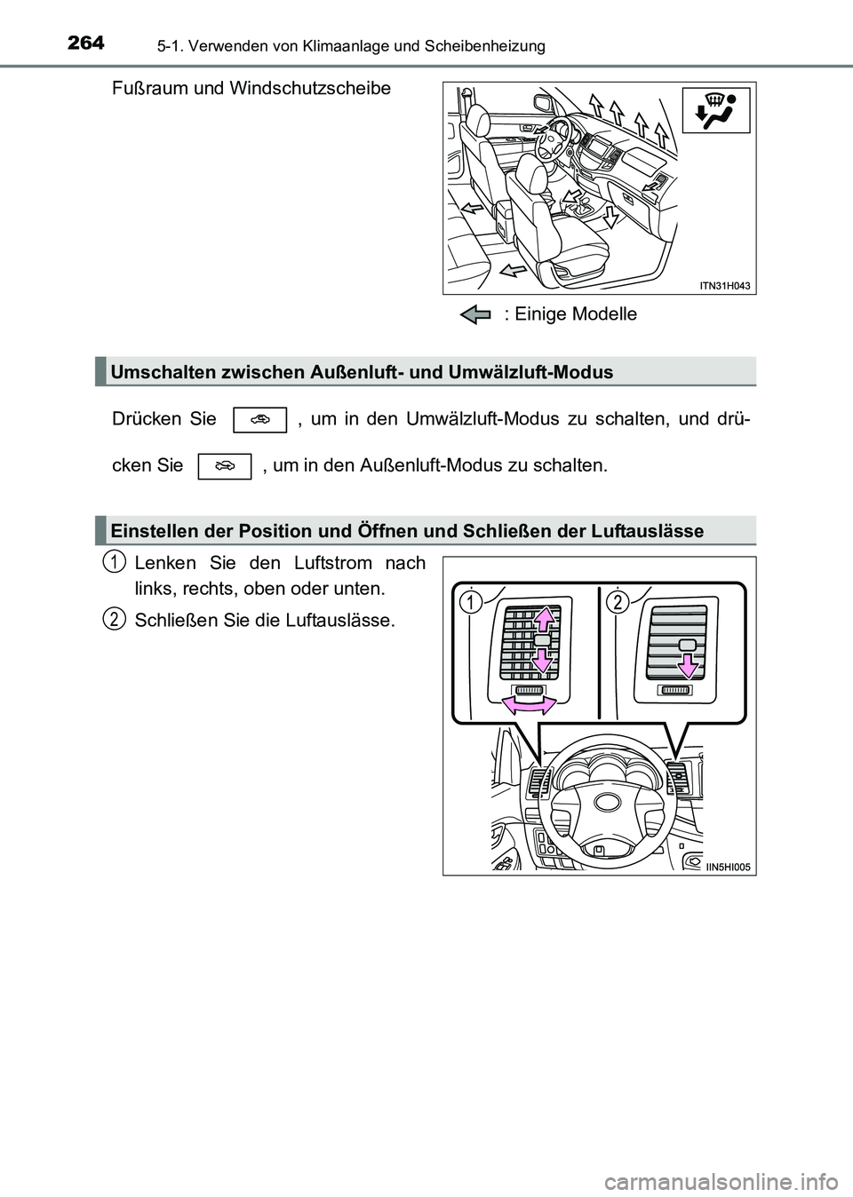TOYOTA HILUX 2015  Betriebsanleitungen (in German) 2645-1. Verwenden von Klimaanlage und Scheibenheizung
HILUX_OM_OM71214M_(EM)
Fußraum und Windschutzscheibe: Einige Modelle
Drücken Sie  , um in den Umwälzluft-Modus zu schalten, und drü-
cken Sie 