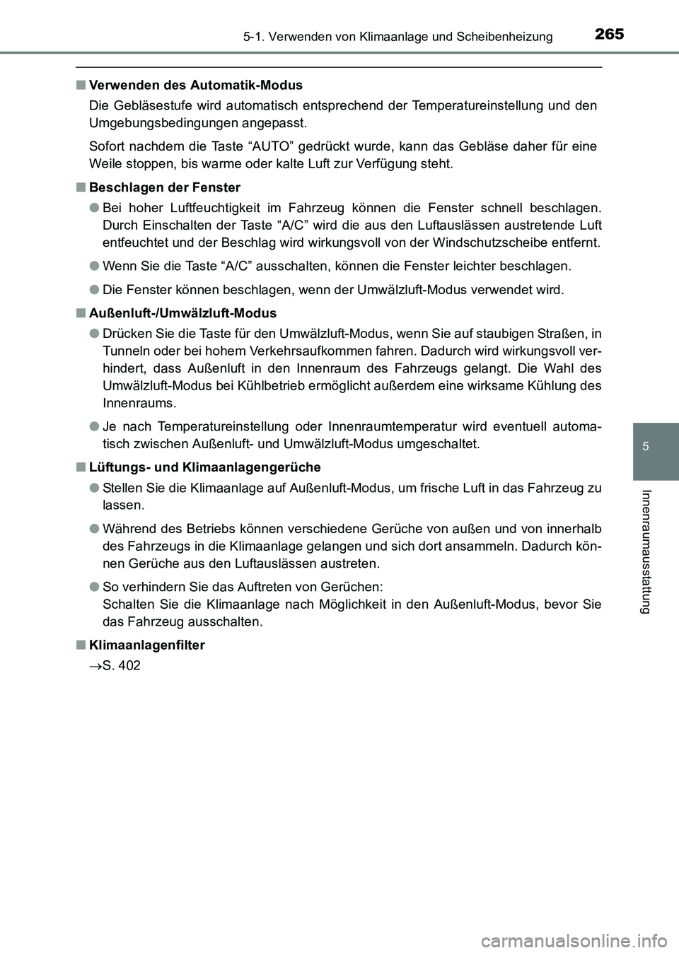 TOYOTA HILUX 2015  Betriebsanleitungen (in German) 2655-1. Verwenden von Klimaanlage und Scheibenheizung
5
Innenraumausstattung
HILUX_OM_OM71214M_(EM)
■Verwenden des Automatik-Modus
Die Gebläsestufe wird automatisch entsprechend der Temperatureinst