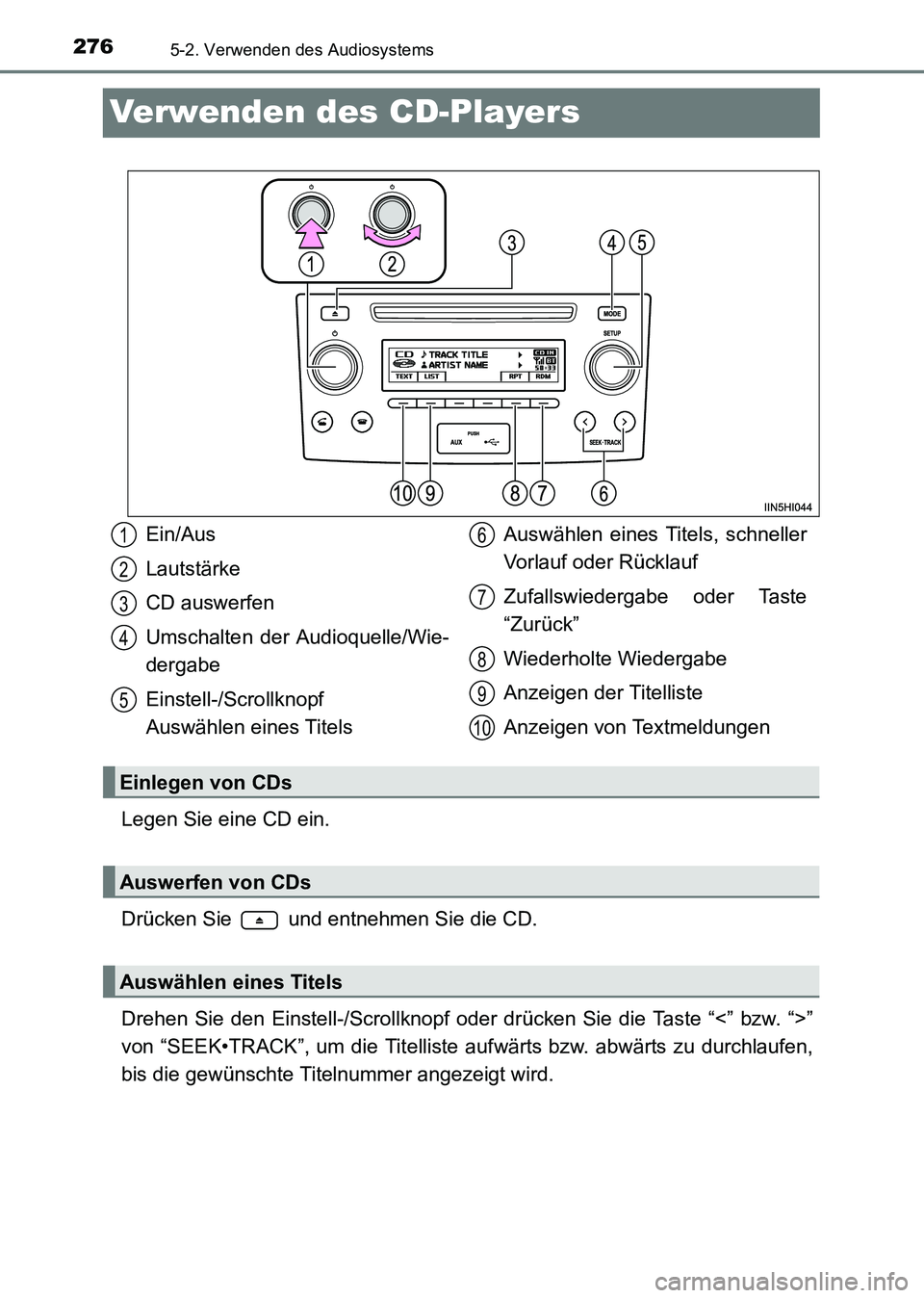 TOYOTA HILUX 2015  Betriebsanleitungen (in German) 2765-2. Verwenden des Audiosystems
HILUX_OM_OM71214M_(EM)
Verwenden des CD-Players
Legen Sie eine CD ein.
Drücken Sie   und entnehmen Sie die CD.
Drehen Sie den Einstell-/Scrollknopf oder drücken Si