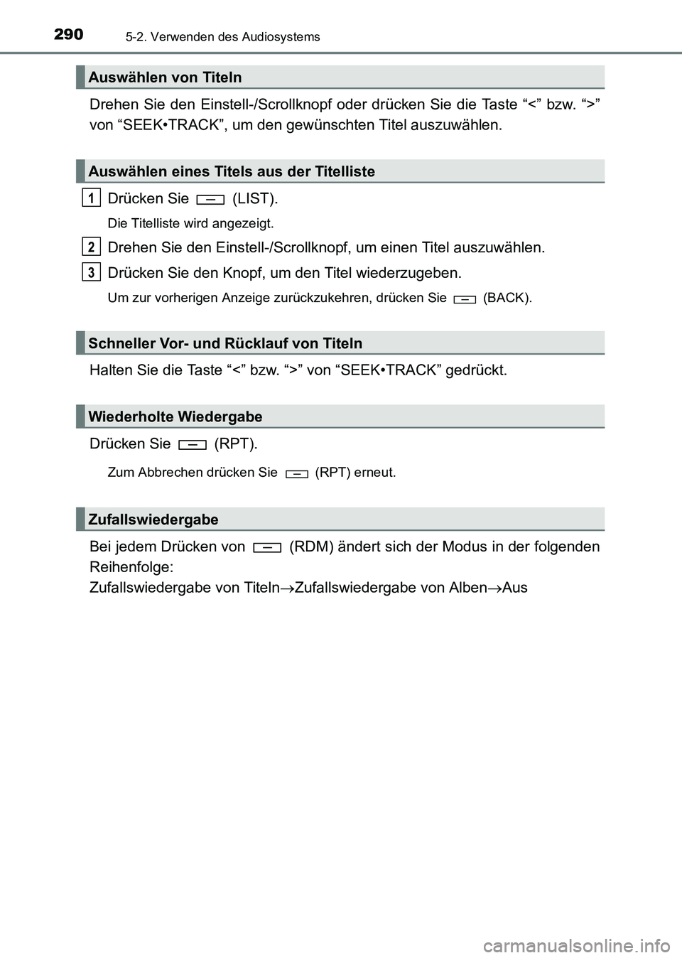 TOYOTA HILUX 2015  Betriebsanleitungen (in German) 2905-2. Verwenden des Audiosystems
HILUX_OM_OM71214M_(EM)
Drehen Sie den Einstell-/Scrollknopf oder drücken Sie die Taste “<” bzw. “>”
von “SEEK•TRACK”, um den gewünschten Titel auszuw