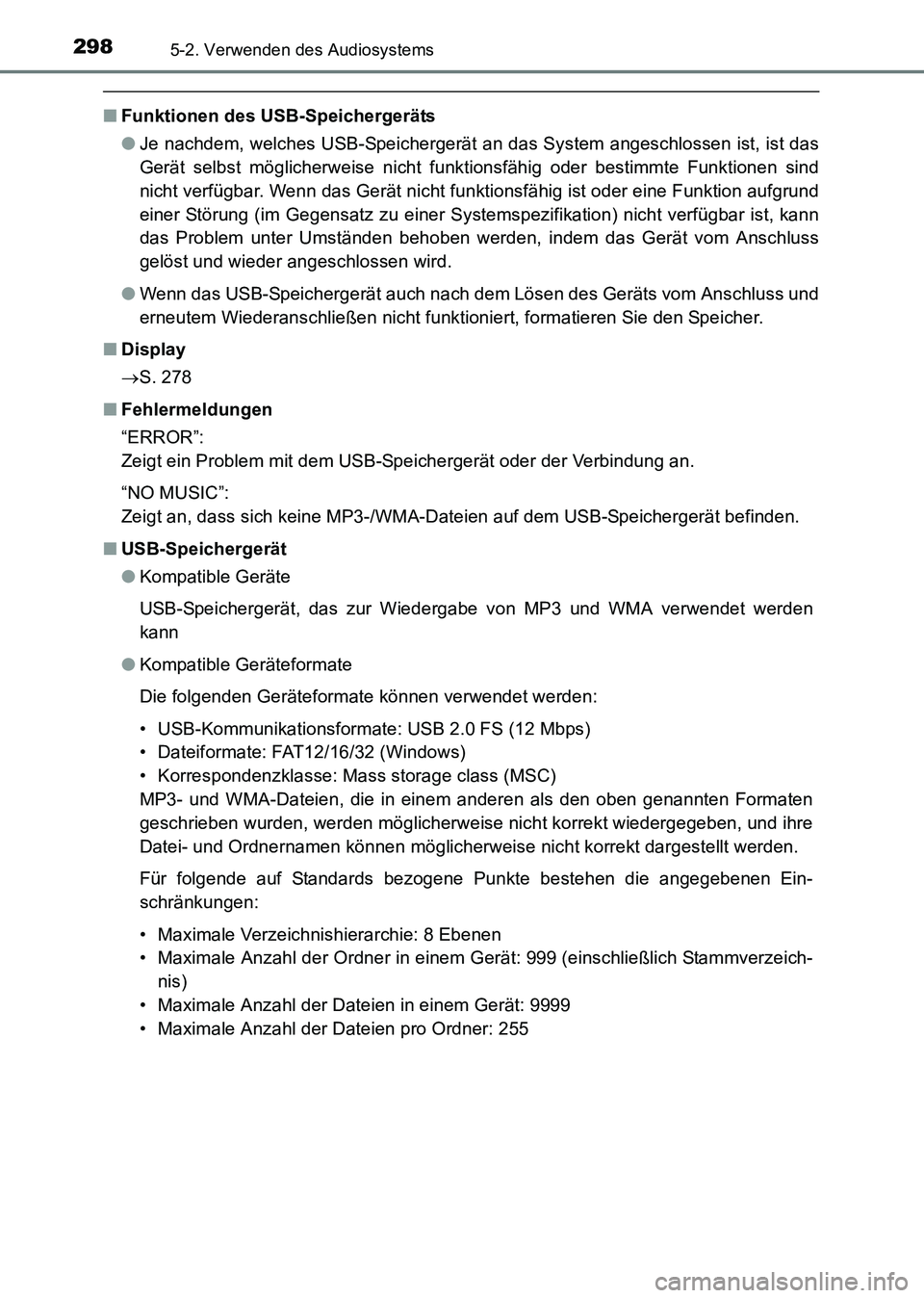TOYOTA HILUX 2015 Betriebsanleitungen (in German) 2985-2. Verwenden des Audiosystems
HILUX_OM_OM71214M_(EM)
■Funktionen des USB-Speichergeräts
●Je nachdem, welches USB-Speichergerät an das System angeschlossen ist, ist das
Gerät selbst möglic TOYOTA HILUX 2015 Betriebsanleitungen (in German) 2985-2. Verwenden des Audiosystems
HILUX_OM_OM71214M_(EM)
■Funktionen des USB-Speichergeräts
●Je nachdem, welches USB-Speichergerät an das System angeschlossen ist, ist das
Gerät selbst möglic