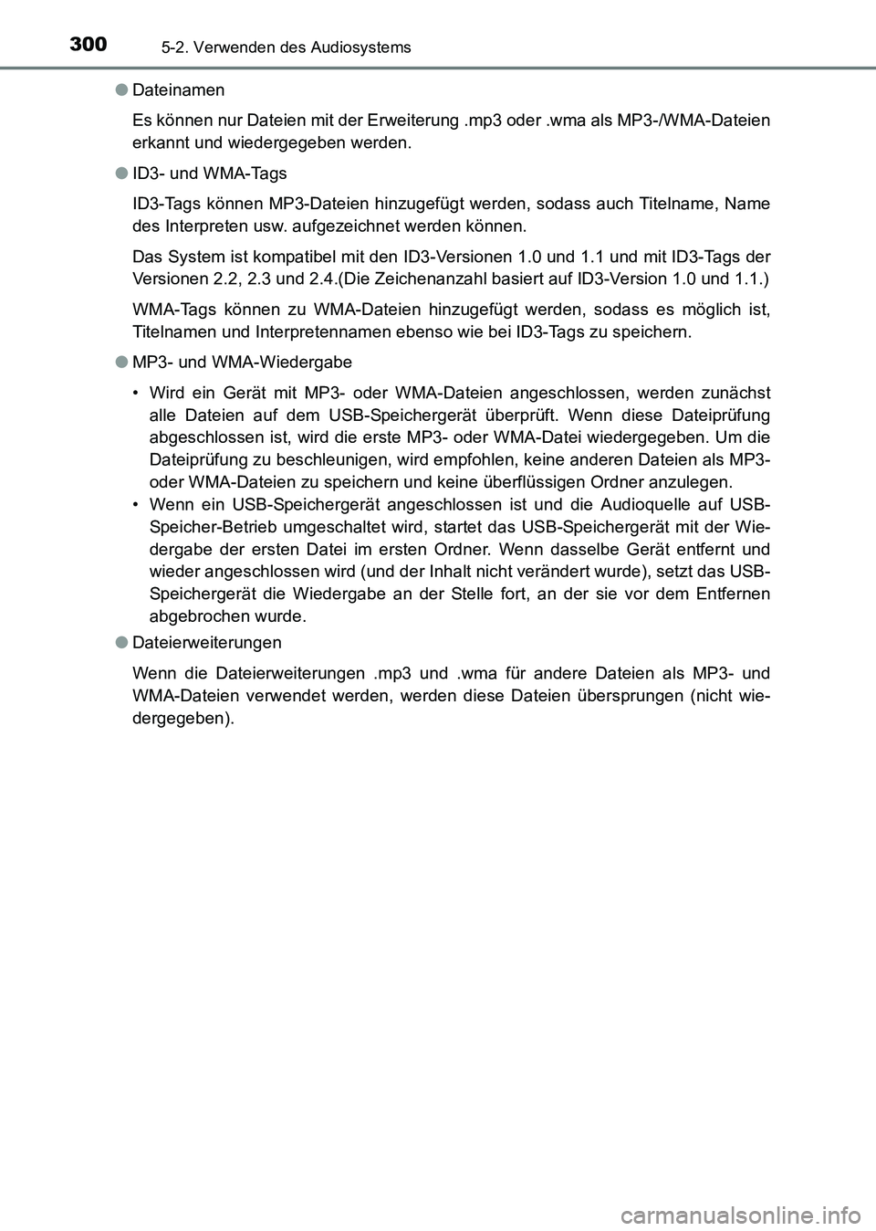 TOYOTA HILUX 2015 Betriebsanleitungen (in German) 3005-2. Verwenden des Audiosystems
HILUX_OM_OM71214M_(EM)●
Dateinamen
Es können nur Dateien mit der Erweiterung .mp3 oder .wma als MP3-/WMA-Dateien
erkannt und wiedergegeben werden.
● ID3- und WM TOYOTA HILUX 2015 Betriebsanleitungen (in German) 3005-2. Verwenden des Audiosystems
HILUX_OM_OM71214M_(EM)●
Dateinamen
Es können nur Dateien mit der Erweiterung .mp3 oder .wma als MP3-/WMA-Dateien
erkannt und wiedergegeben werden.
● ID3- und WM