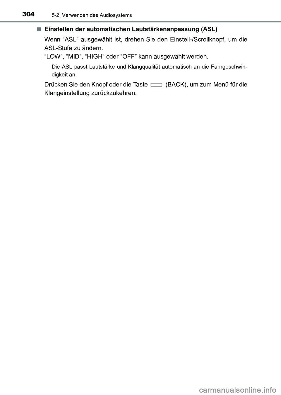 TOYOTA HILUX 2015  Betriebsanleitungen (in German) 3045-2. Verwenden des Audiosystems
HILUX_OM_OM71214M_(EM)■
Einstellen der automatischen Lautstärkenanpassung (ASL)
Wenn “ASL” ausgewählt ist, drehen Sie den Einstell-/Scrollknopf, um die
ASL-S