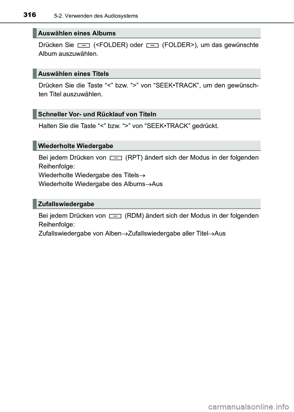 TOYOTA HILUX 2015  Betriebsanleitungen (in German) 3165-2. Verwenden des Audiosystems
HILUX_OM_OM71214M_(EM)
Drücken Sie   (<FOLDER) oder   (FOLDER>), um das gewünschte
Album auszuwählen.
Drücken Sie die Taste “<” bzw. “>” von “SEEK•TR