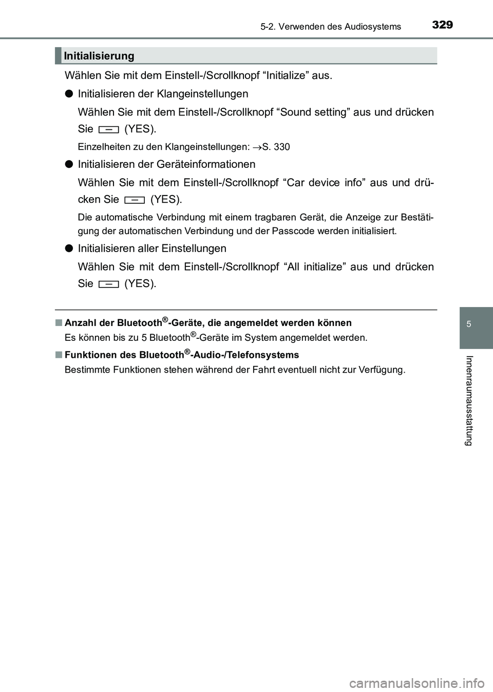 TOYOTA HILUX 2015 Betriebsanleitungen (in German) 3295-2. Verwenden des Audiosystems
5
Innenraumausstattung
HILUX_OM_OM71214M_(EM)
Wählen Sie mit dem Einstell-/Scrollknopf “Initialize” aus.
●Initialisieren der Klangeinstellungen
Wählen Sie mi TOYOTA HILUX 2015 Betriebsanleitungen (in German) 3295-2. Verwenden des Audiosystems
5
Innenraumausstattung
HILUX_OM_OM71214M_(EM)
Wählen Sie mit dem Einstell-/Scrollknopf “Initialize” aus.
●Initialisieren der Klangeinstellungen
Wählen Sie mi