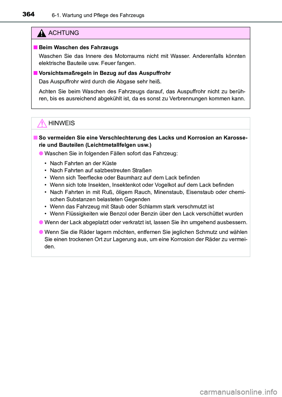 TOYOTA HILUX 2015 Betriebsanleitungen (in German) 3646-1. Wartung und Pflege des Fahrzeugs
HILUX_OM_OM71214M_(EM)
ACHTUNG
■Beim Waschen des Fahrzeugs
Waschen Sie das Innere des Motorraums nicht mit Wasser. Anderenfalls könnten
elektrische Bauteile TOYOTA HILUX 2015 Betriebsanleitungen (in German) 3646-1. Wartung und Pflege des Fahrzeugs
HILUX_OM_OM71214M_(EM)
ACHTUNG
■Beim Waschen des Fahrzeugs
Waschen Sie das Innere des Motorraums nicht mit Wasser. Anderenfalls könnten
elektrische Bauteile