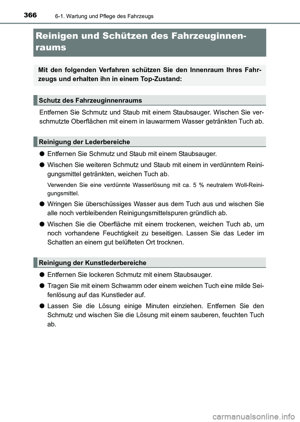 TOYOTA HILUX 2015 Betriebsanleitungen (in German) 3666-1. Wartung und Pflege des Fahrzeugs
HILUX_OM_OM71214M_(EM)
Reinigen und Schützen des Fahrzeuginnen-
raums
Entfernen Sie Schmutz und Staub mit einem Staubsauger. Wischen Sie ver-
schmutzte Oberfl TOYOTA HILUX 2015 Betriebsanleitungen (in German) 3666-1. Wartung und Pflege des Fahrzeugs
HILUX_OM_OM71214M_(EM)
Reinigen und Schützen des Fahrzeuginnen-
raums
Entfernen Sie Schmutz und Staub mit einem Staubsauger. Wischen Sie ver-
schmutzte Oberfl