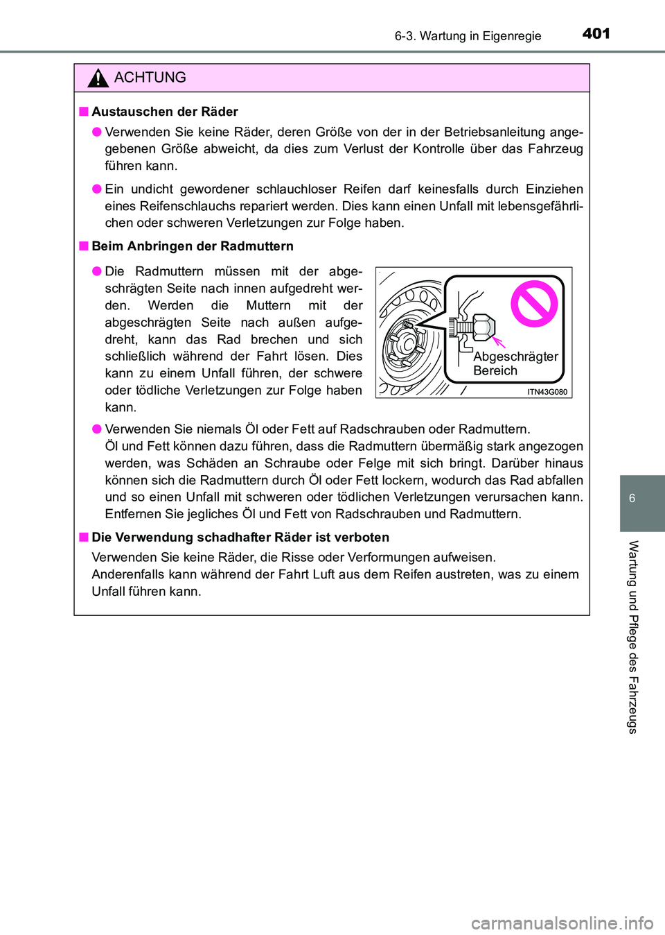 TOYOTA HILUX 2015 Betriebsanleitungen (in German) 4016-3. Wartung in Eigenregie
6
Wartung und Pflege des Fahrzeugs
HILUX_OM_OM71214M_(EM)
ACHTUNG
■Austauschen der Räder
●Verwenden Sie keine Räder, deren Größe von der in der Betriebsanleitung TOYOTA HILUX 2015 Betriebsanleitungen (in German) 4016-3. Wartung in Eigenregie
6
Wartung und Pflege des Fahrzeugs
HILUX_OM_OM71214M_(EM)
ACHTUNG
■Austauschen der Räder
●Verwenden Sie keine Räder, deren Größe von der in der Betriebsanleitung