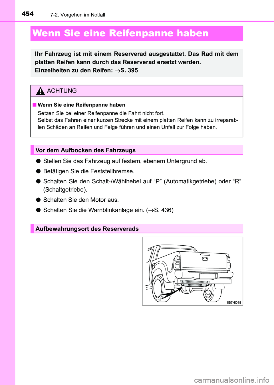 TOYOTA HILUX 2015  Betriebsanleitungen (in German) 4547-2. Vorgehen im Notfall
HILUX_OM_OM71214M_(EM)
Wenn Sie eine Reifenpanne haben
●Stellen Sie das Fahrzeug auf festem, ebenem Untergrund ab.
● Betätigen Sie die Feststellbremse.
● Schalten Si