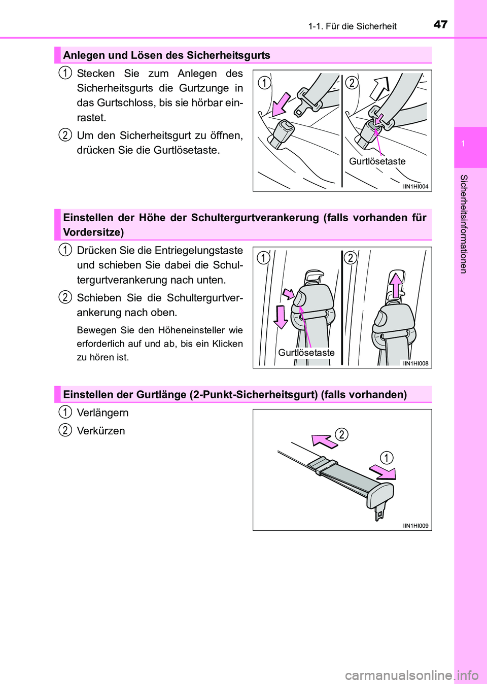 TOYOTA HILUX 2015  Betriebsanleitungen (in German) 471-1. Für die Sicherheit
1
HILUX_OM_OM71214M_(EM)
Sicherheitsinformationen
Stecken Sie zum Anlegen des
Sicherheitsgurts die Gurtzunge in
das Gurtschloss, bis sie hörbar ein-
rastet. 
Um den Sicherh