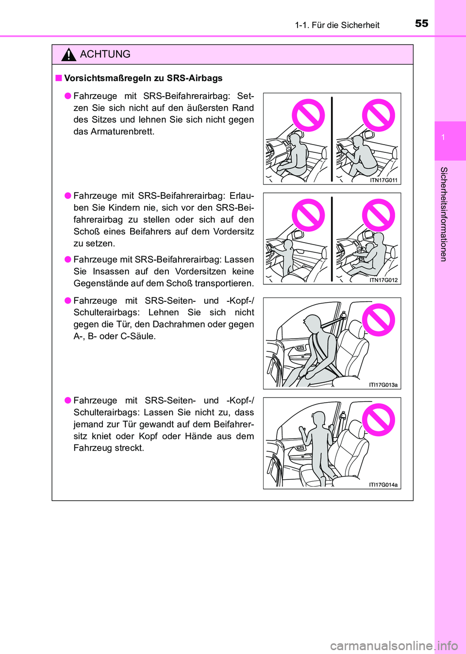 TOYOTA HILUX 2015  Betriebsanleitungen (in German) 551-1. Für die Sicherheit
1
HILUX_OM_OM71214M_(EM)
Sicherheitsinformationen
ACHTUNG
■Vorsichtsmaßregeln zu SRS-Airbags
●Fahrzeuge mit SRS-Beifahrerairbag: Set-
zen Sie sich nicht auf den äußer