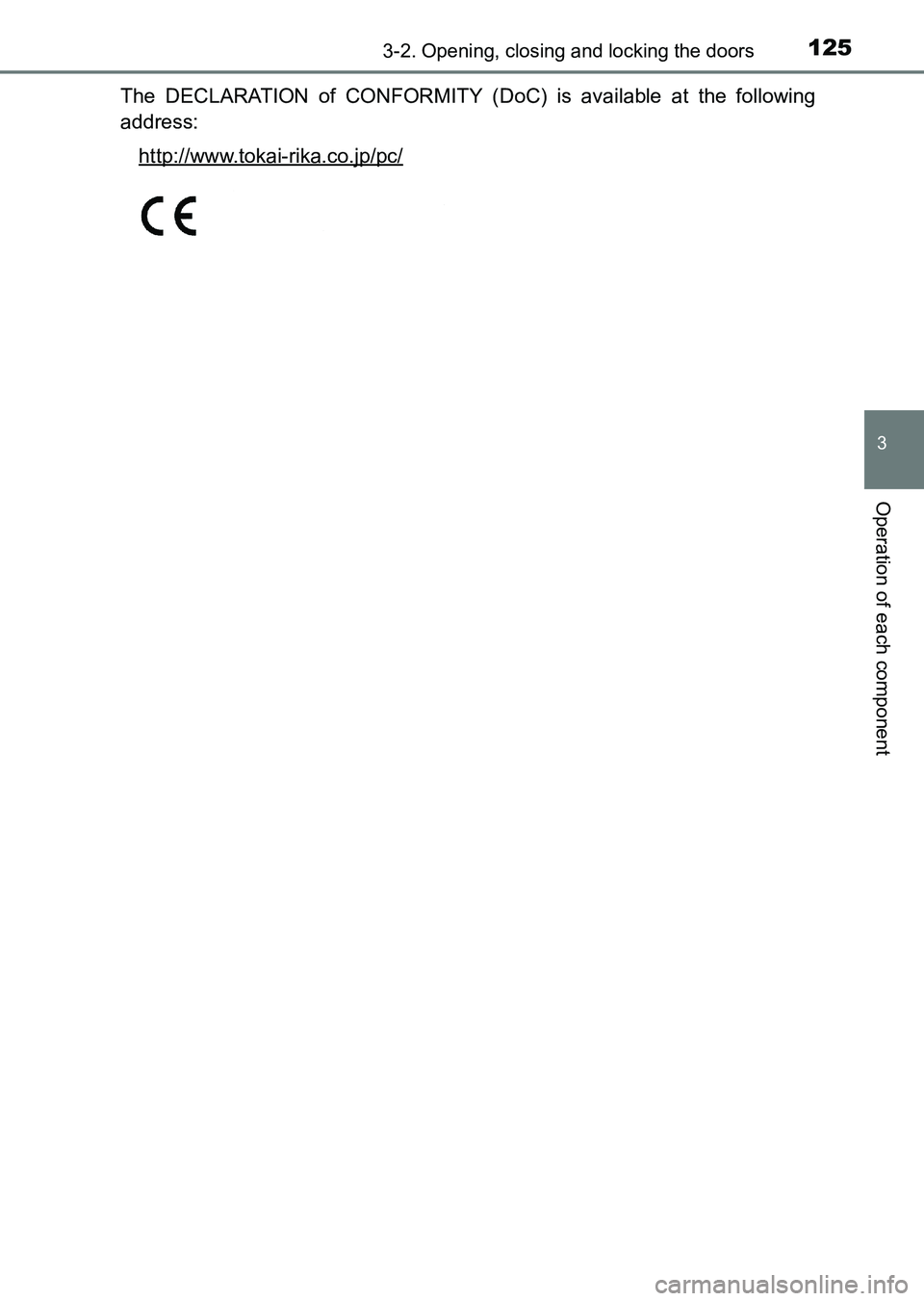 TOYOTA HILUX 2015  Owners Manual (in English) 1253-2. Opening, closing and locking the doors
3
Operation of each component
HILUX_OM_OM0K219E_(EE)The DECLARATION of CONFORMITY (DoC) is available at the following
address:
http://www.tokai-rika.co.j