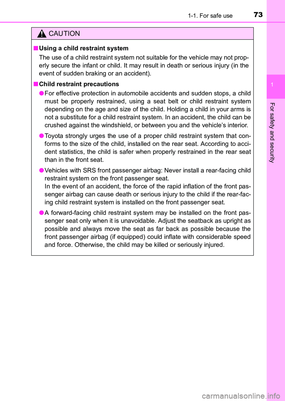 TOYOTA HILUX 2015  Owners Manual (in English) 731-1. For safe use
1
HILUX_OM_OM0K219E_(EE)
For safety and security
CAUTION
■Using a child restraint system
The use of a child restraint system not suitable for the vehicle may not prop-
erly secur