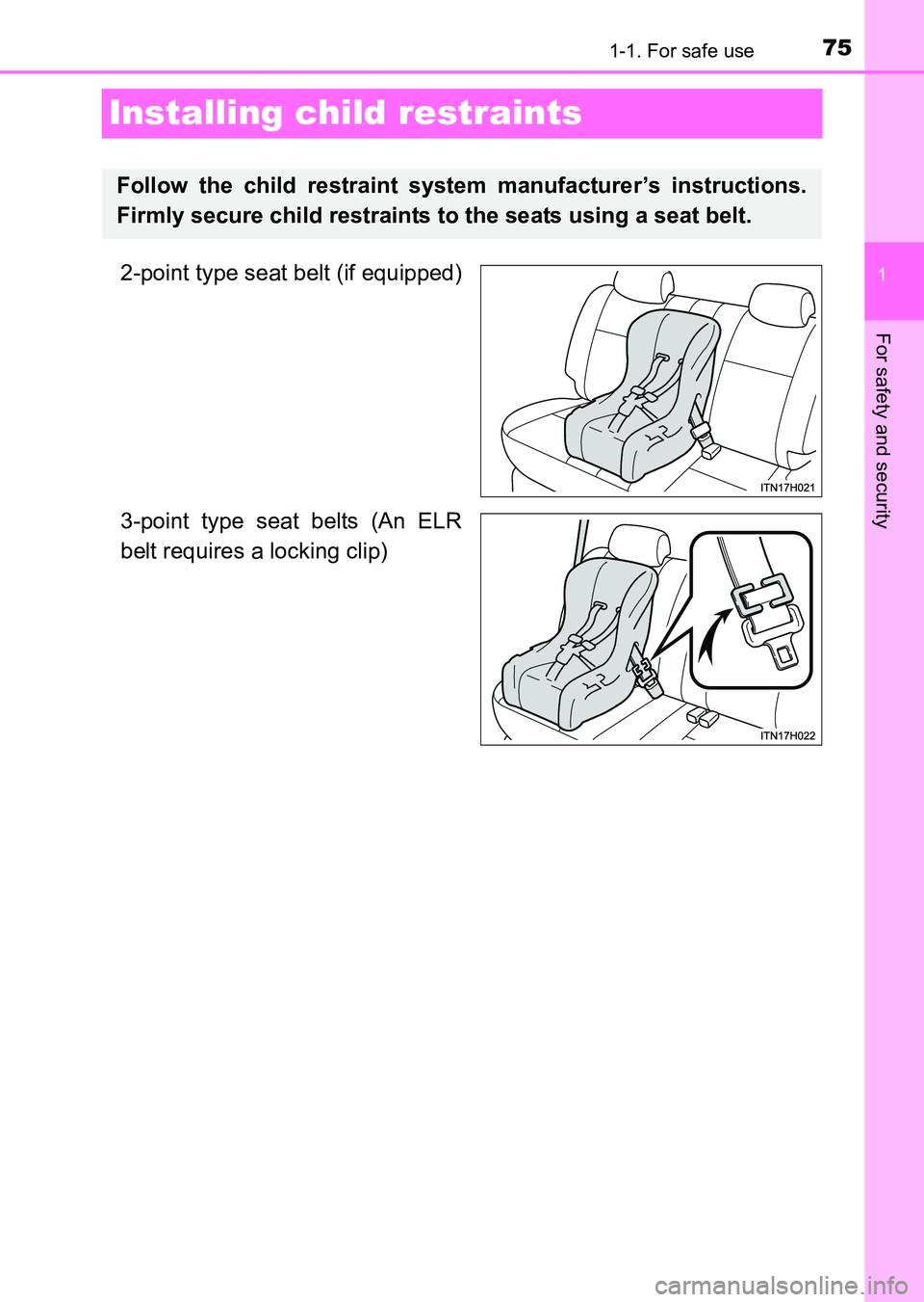 TOYOTA HILUX 2015  Owners Manual (in English) 751-1. For safe use
1
For safety and security
HILUX_OM_OM0K219E_(EE)
Installing child restraints
2-point type seat belt (if equipped)
3-point type seat belts (An ELR
belt requires a locking clip)
Foll