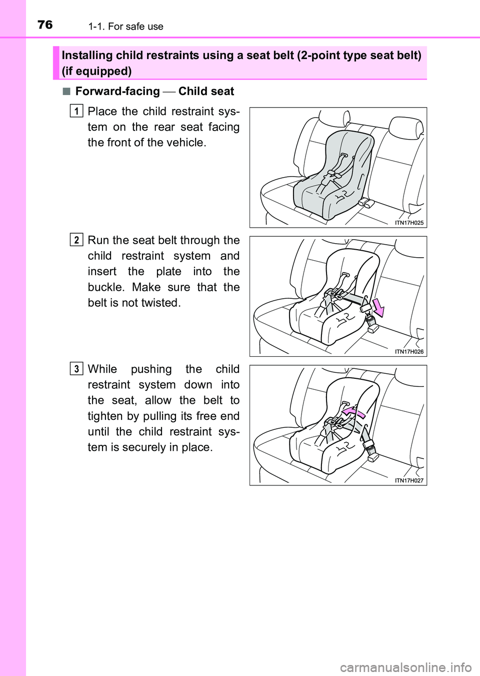 TOYOTA HILUX 2015  Owners Manual (in English) 761-1. For safe use
HILUX_OM_OM0K219E_(EE)■
Forward-facing 
 Child seat
Place the child restraint sys-
tem on the rear seat facing
the front of the vehicle.
Run the seat belt through the
child re