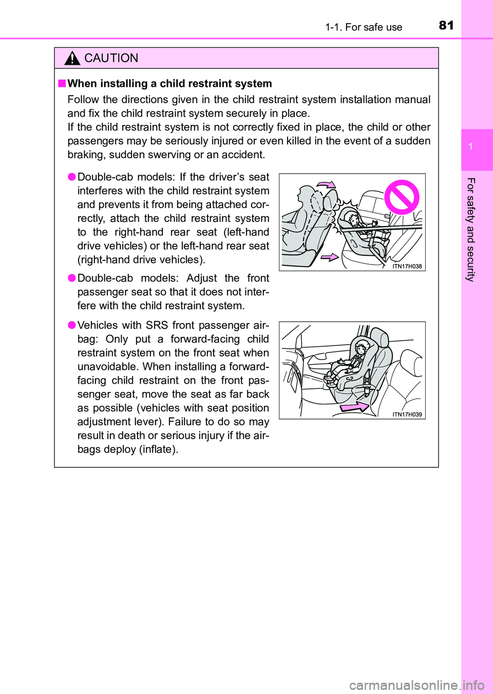 TOYOTA HILUX 2015  Owners Manual (in English) 811-1. For safe use
1
HILUX_OM_OM0K219E_(EE)
For safety and security
CAUTION
■When installing a child restraint system
Follow the directions given in the child restraint system installation manual
a
